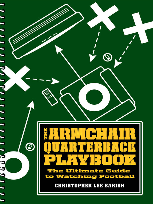 Title details for The Armchair Quarterback Playbook by Christopher Lee Barish - Available